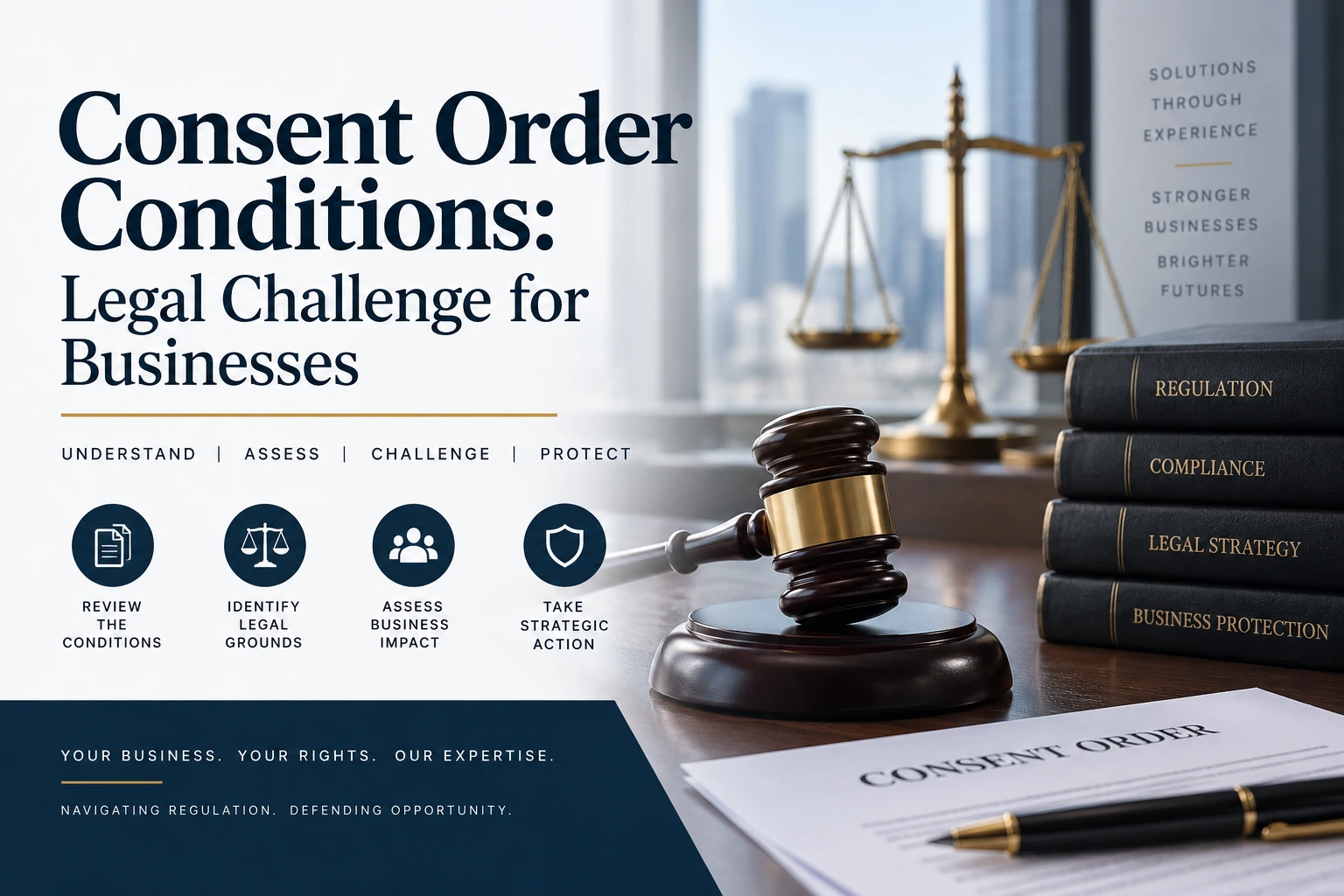Consent Order Conditions: When Can Businesses Challenge Them Legally?